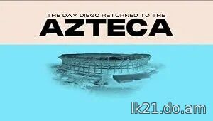 The Day Diego Returned to the Azteca (2026)